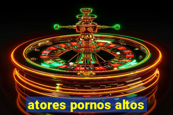 atores pornos altos